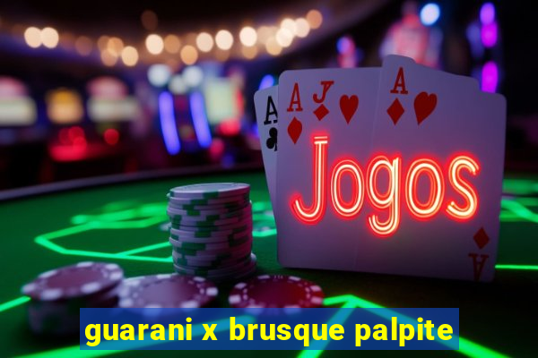 guarani x brusque palpite