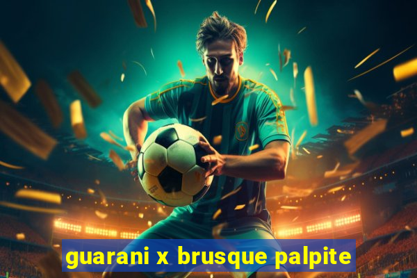 guarani x brusque palpite