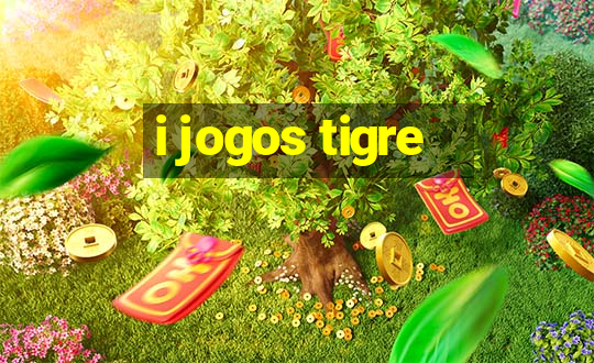 i jogos tigre