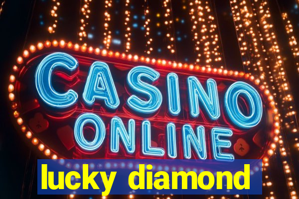 lucky diamond