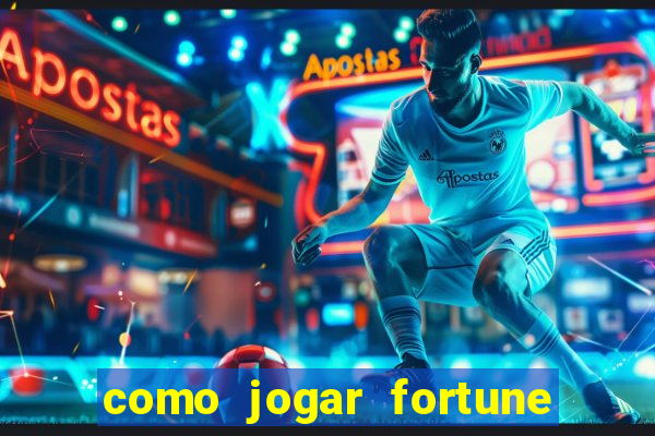 como jogar fortune tiger demo