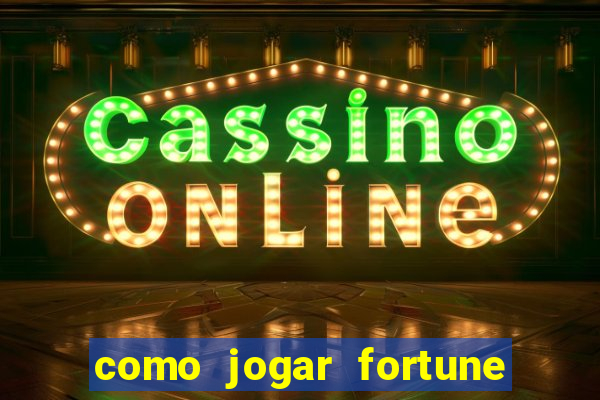 como jogar fortune tiger demo