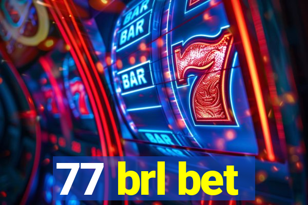 77 brl bet