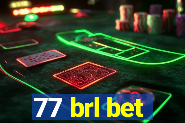 77 brl bet