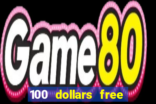 100 dollars free no deposit casino