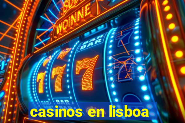 casinos en lisboa