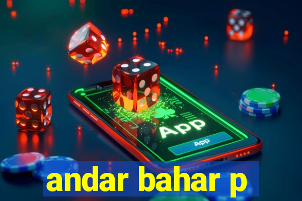 andar bahar p