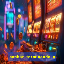 sonhar terminando o namoro jogo do bicho