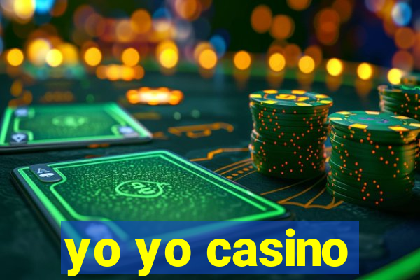 yo yo casino