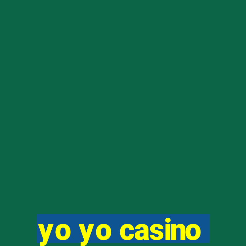 yo yo casino