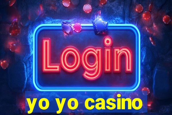 yo yo casino