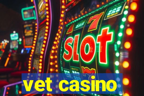 vet casino