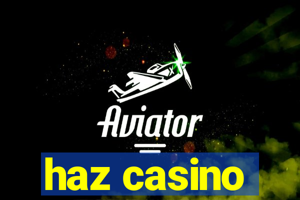 haz casino