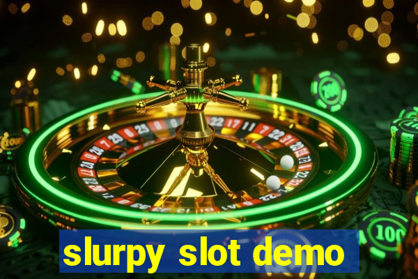 slurpy slot demo