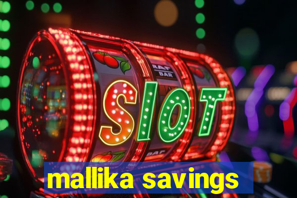 mallika savings