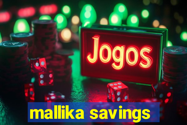 mallika savings