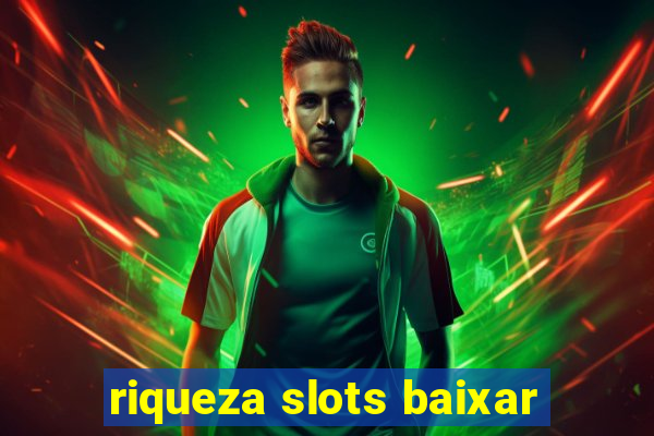 riqueza slots baixar