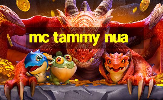 mc tammy nua