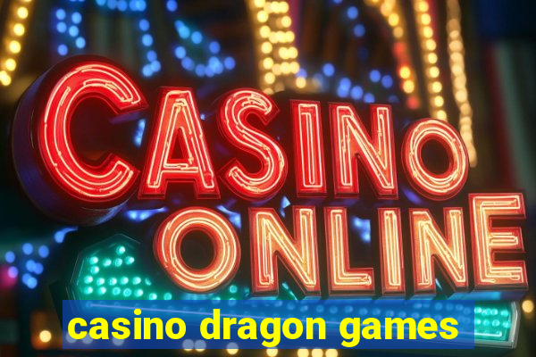 casino dragon games