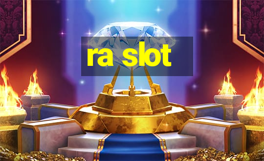 ra slot