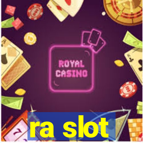 ra slot