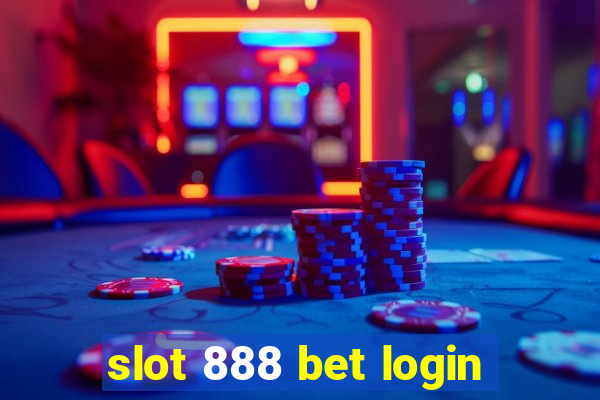 slot 888 bet login