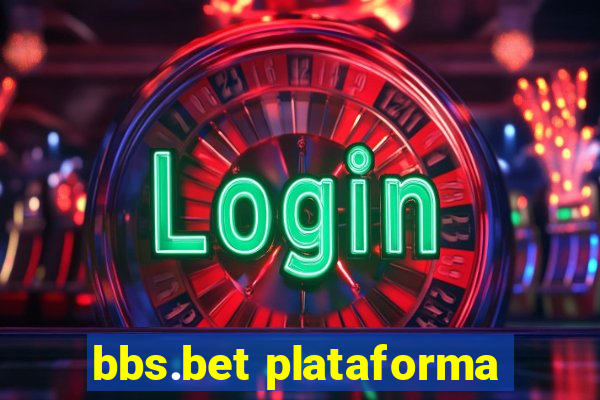 bbs.bet plataforma