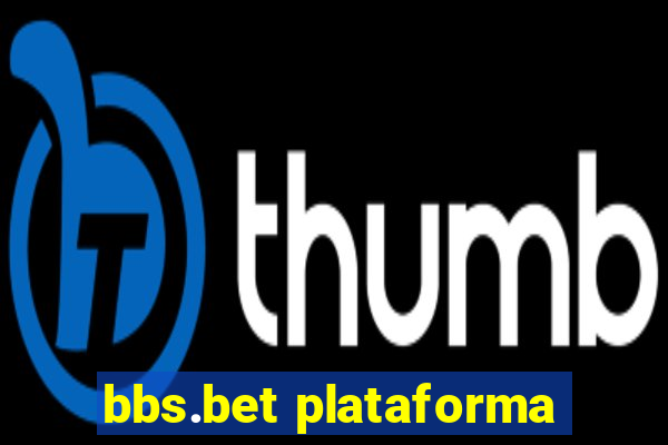 bbs.bet plataforma