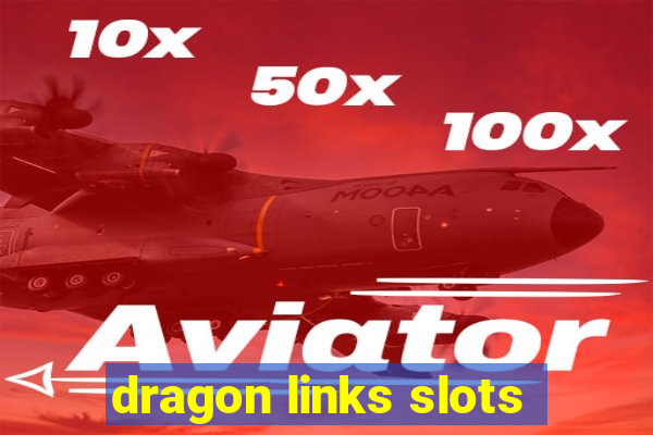 dragon links slots