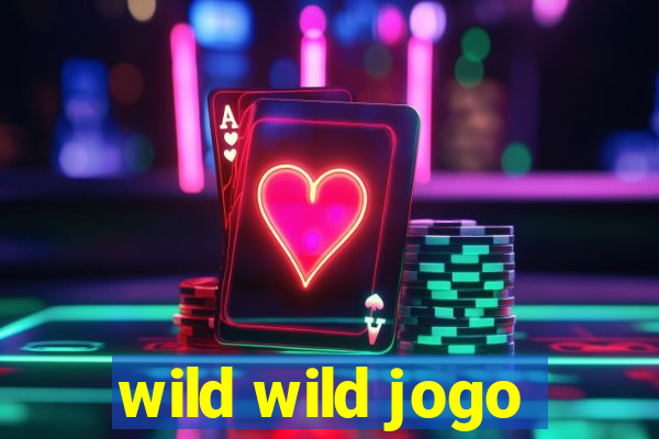 wild wild jogo