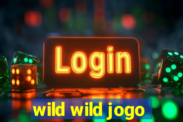 wild wild jogo