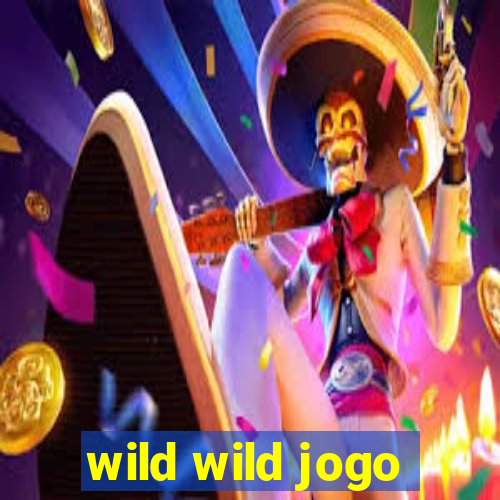 wild wild jogo