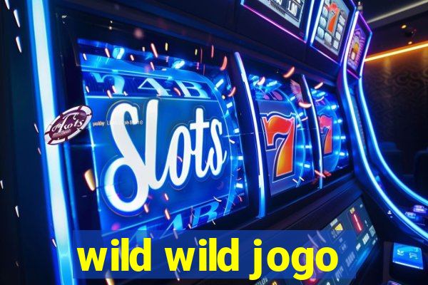 wild wild jogo