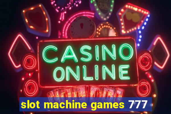 slot machine games 777