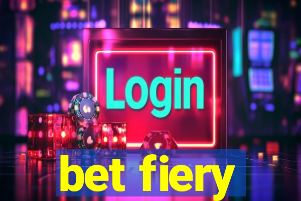 bet fiery