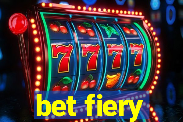 bet fiery