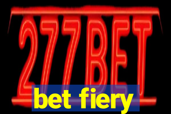 bet fiery