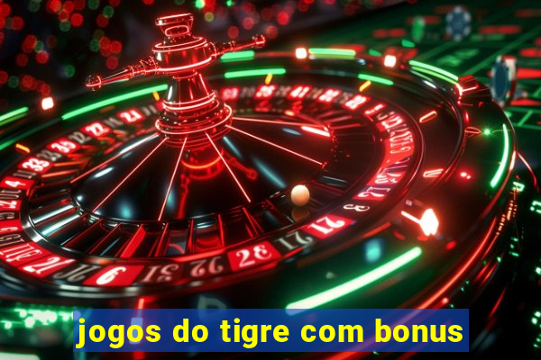 jogos do tigre com bonus