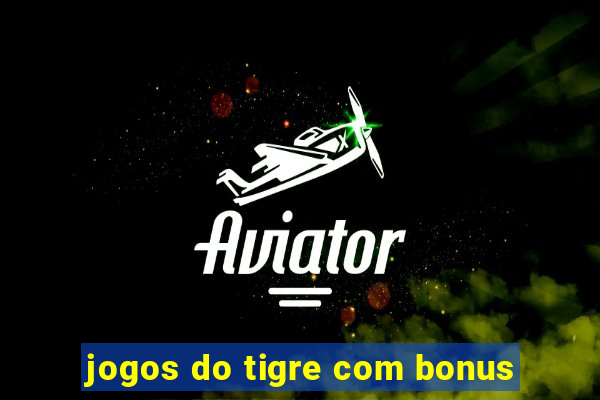 jogos do tigre com bonus