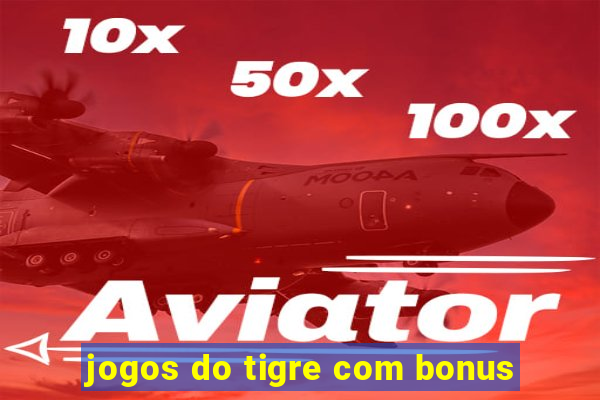 jogos do tigre com bonus