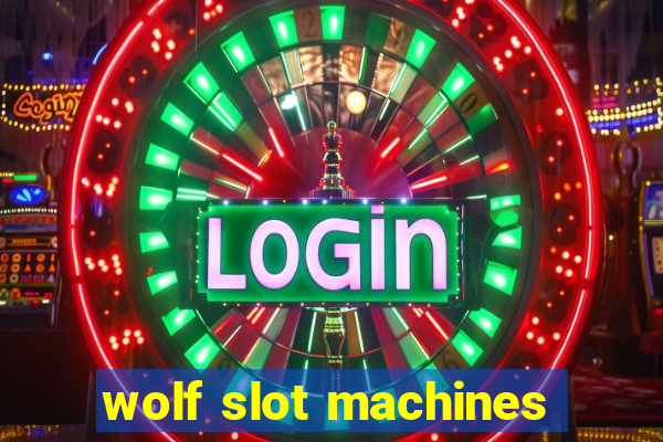 wolf slot machines