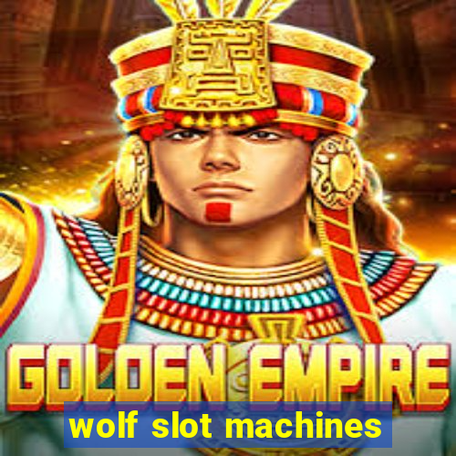 wolf slot machines