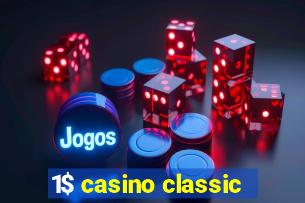 1$ casino classic