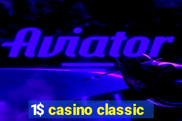 1$ casino classic