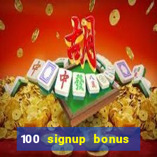 100 signup bonus casino india