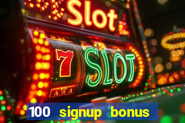 100 signup bonus casino india