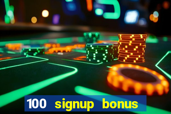 100 signup bonus casino india