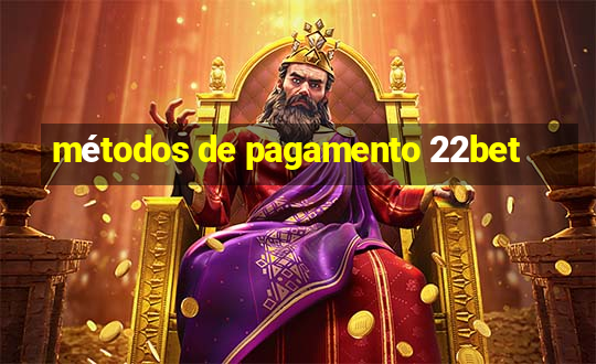 métodos de pagamento 22bet