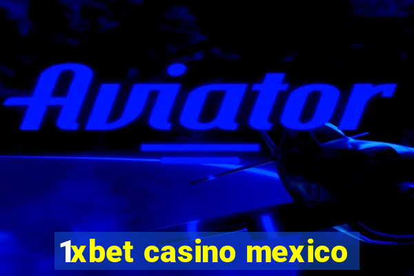 1xbet casino mexico