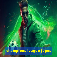 champions league jogos